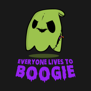 EVERYONE LIVES TO BOOGIE T-Shirt