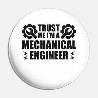 Trust me I'm a mechanical engineer Pin