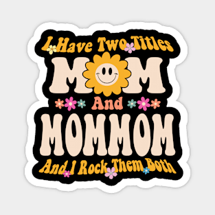 I have two titles mom and mommom Magnet