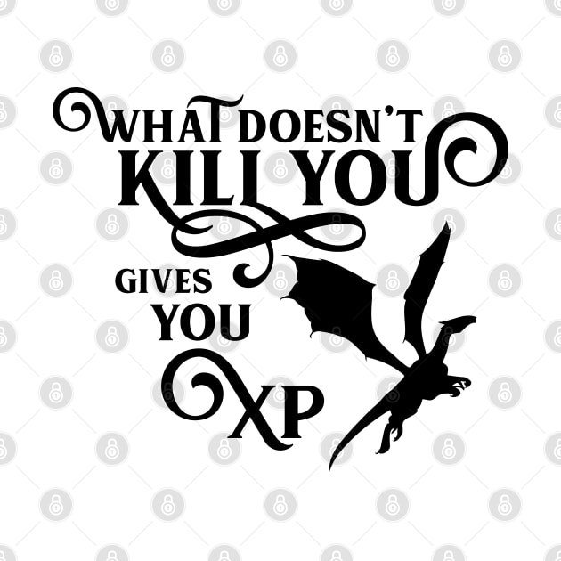 Game Master What Doesn't Kill You Gives You XP Tabletop RPG Addict by dungeonarmory