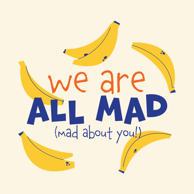 We are all mad by Nora Gazzar