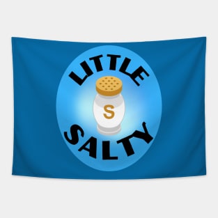 little salty attitude grumpy mood or seasoning for the cheif fritts Cartoons Tapestry