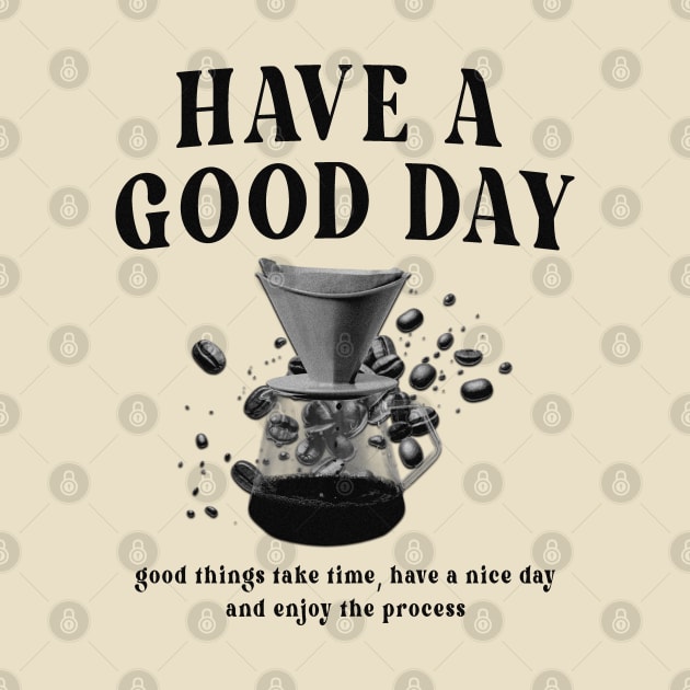 Have a Good Day by Origin.dsg