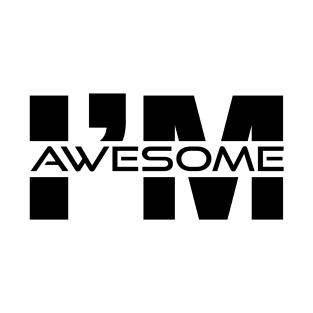 I’m Awesome T-Shirt