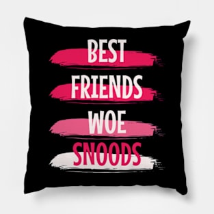 Best Friends Wear Snoods Pillow