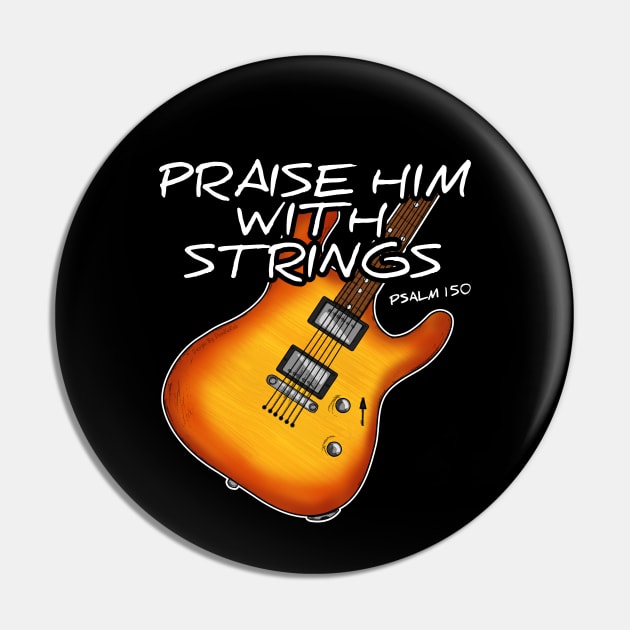 Worship Guitarist Church Guitar Praise Him With Strings Pin by doodlerob