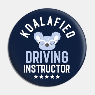 Koalafied Driving Instructor - Funny Gift Idea for Driving Instructors Pin