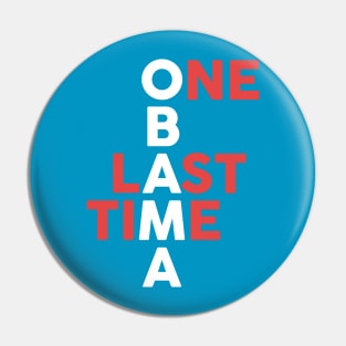 Obama: One Last Time Pin