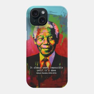 Black History Month: Nelson Mandela, "It always seems impossible until it's done." on a Dark Background Phone Case