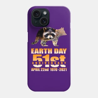 Earth Day Raccoon 2021 Earth day 51st Anniversary Phone Case