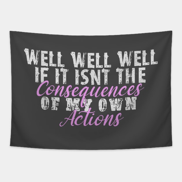 If it isnt the consequences to my own actions - funny baby clothes, White and Pink Tapestry by DesignsBySaxton