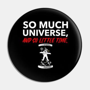 Space Lover - So Much Universe Pin