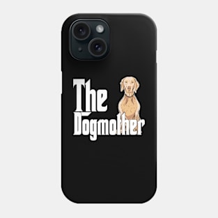 Weimaraner Dog Mom Dogmother Dogs Mommy Phone Case