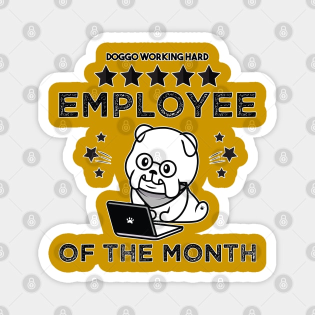 Work From Home Employee Of The Month Cute Dog Cool Dog Working Hard Retro Vintage Quarantined Funny Gift for Mom Dad Man Woman Sister Brother. Magnet by VanTees