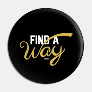 Find A Way Pin