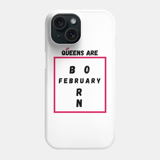 Queens Are Born In February Phone Case by Pris25