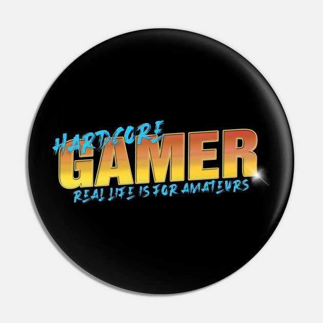 HARDCORE GAMER #2 Pin by RickTurner