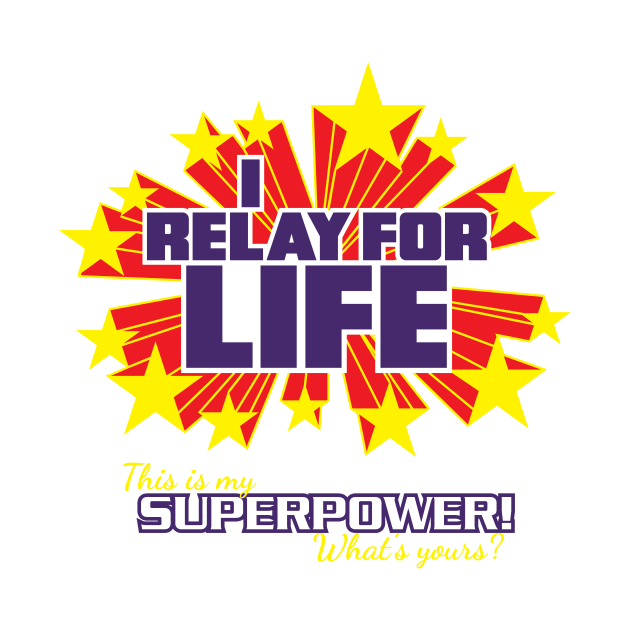 I Relay for Life in purple, What's Your Superpower? - Super Powers Collection by frankpepito