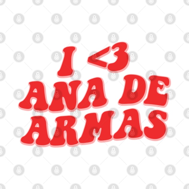 I LOVE ANA DE ARMAS by sinluz