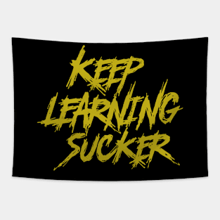 Keep Learning, Push harder, Never Stop Tapestry