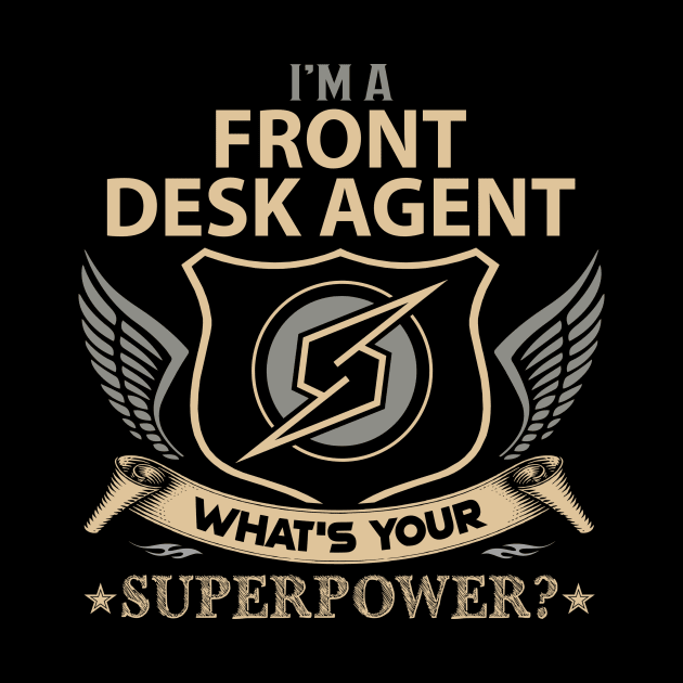 Front Desk Agent T Shirt - Superpower Gift Item Tee by Cosimiaart