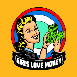 GIRLS LOVE MONEY T-Shirt