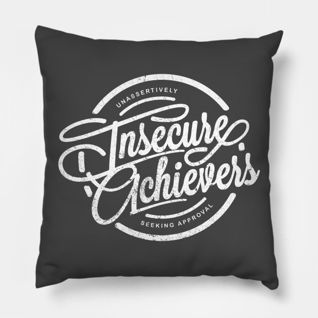 Insecure Achievers Pillow by SmithViz