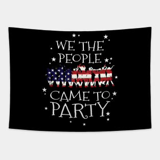 We the people came to party They Hate U.S Cuz They Ain't  U.S, American map and Flag, 4th of July, happy independence day God Bless America Tapestry