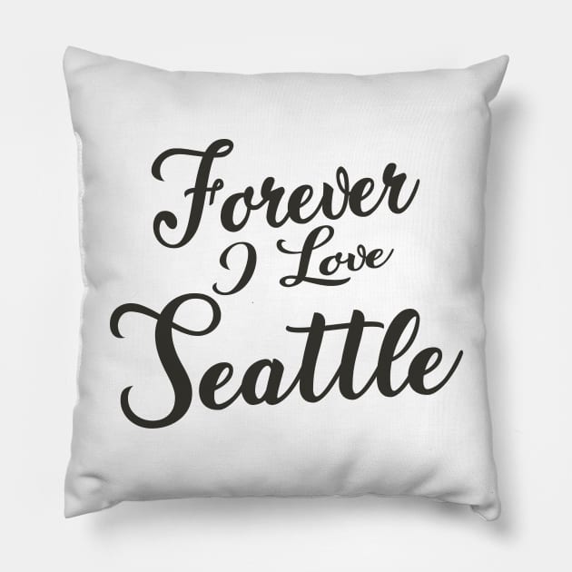 Forever i love Seattle Pillow by unremarkable