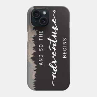 And So The Adventure Begins Phone Case