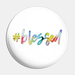 Hashtag blessed Pin