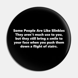 Funny Slinky Quote Pin