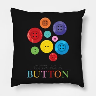 cute as a button Pillow