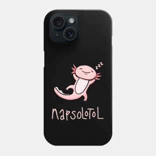 Funny Axolotl Pun Napsolotl Phone Case