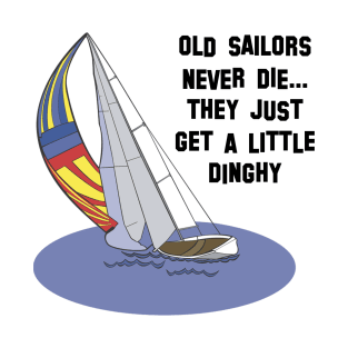 Old Sailors Never Die T-Shirt