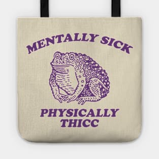 Mentally sick physically thicc Unisex Retro Cartoon T Shirt, Weird T Shirt, Meme T Shirt, Trash Panda Tote