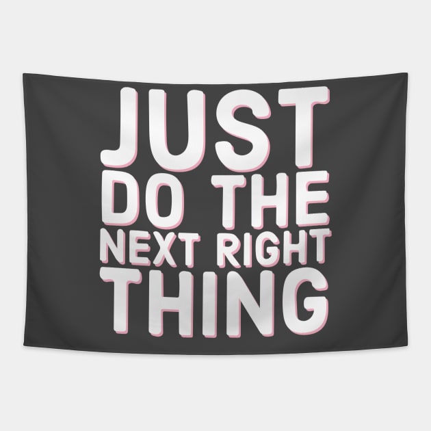 Just Do The Next Right Thing Tapestry by Red Wolf Rustics And Outfitters