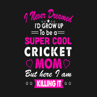 Super Cool Cricket Mom T-Shirt