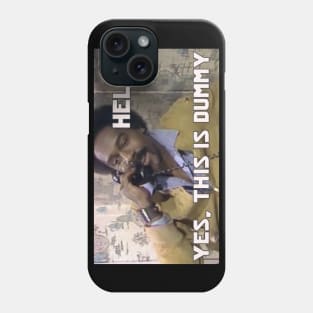 Hello. Yes, This Is Dummy. I Mean Lamont. Phone Case