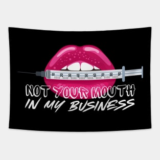 Not Your Mouth in my Business Injection Graphic Effect Tapestry