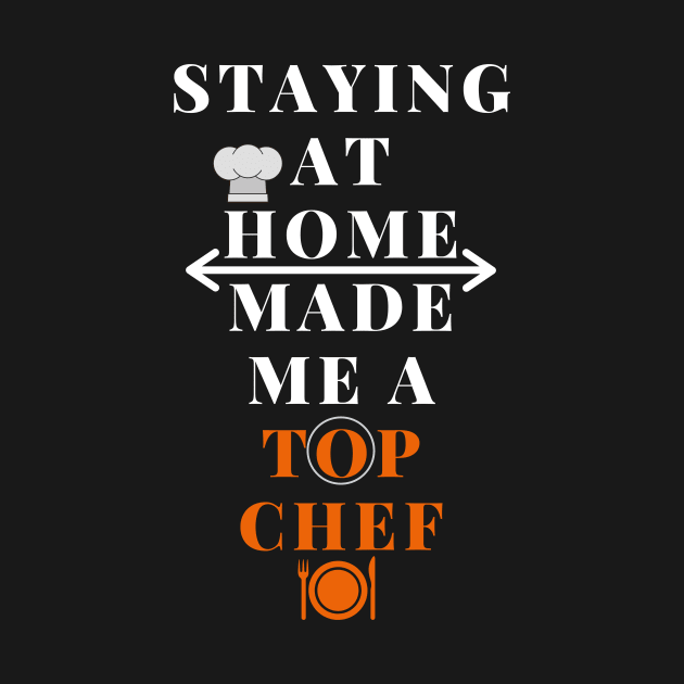 Staying at home made me a Top Chef by MikeNotis