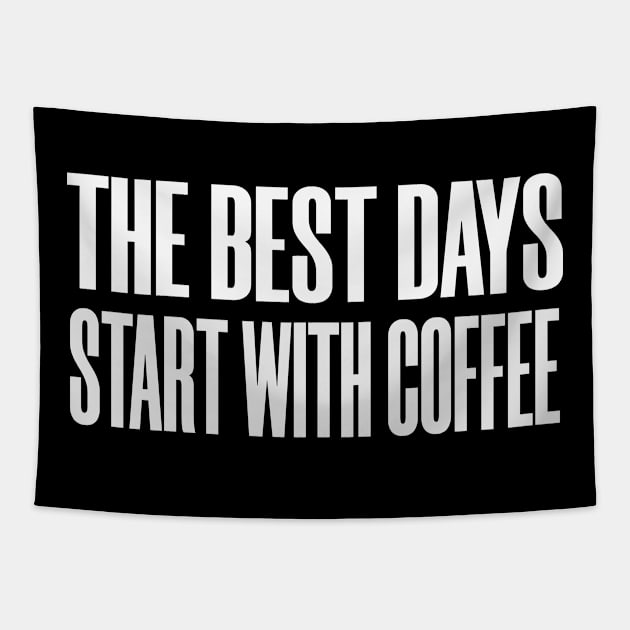 Best Days Start Coffee Tea Caffeine Espresso Mocha Tapestry by Mellowdellow