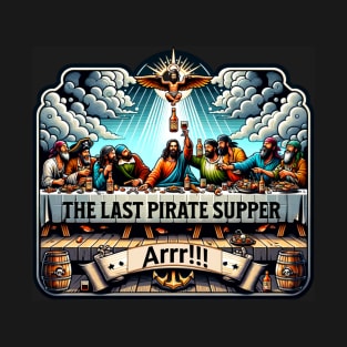 The Last Pirate Supper T-Shirt