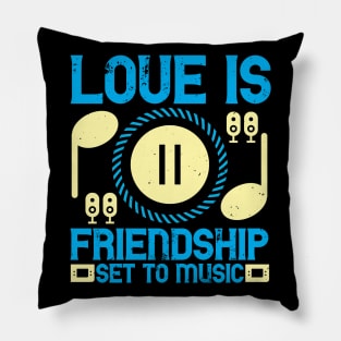 Love is friendship set to music Pillow