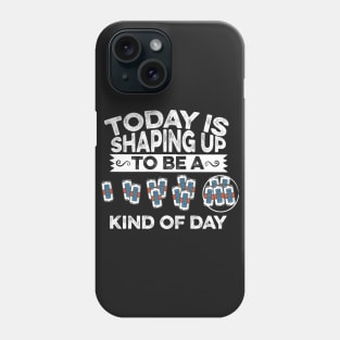 Today Is Shaping Up To Be A Beer Kind Of Day Phone Case