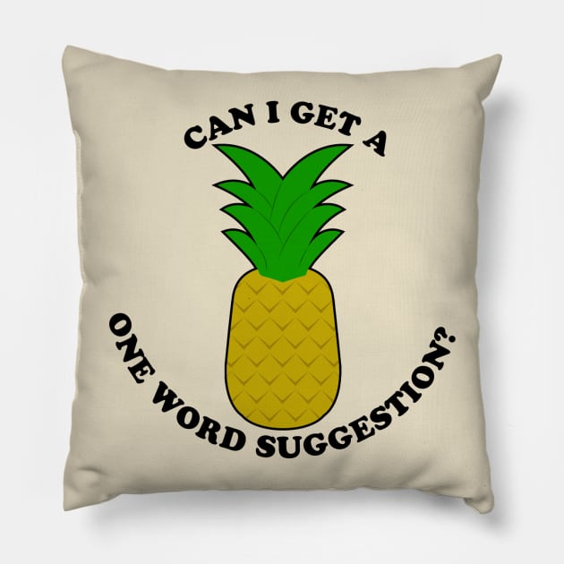 Can I Get A One Word Suggestion? Pillow by Oswaldland