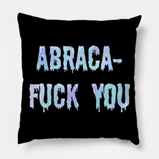 Abraca- Fuck you Pillow