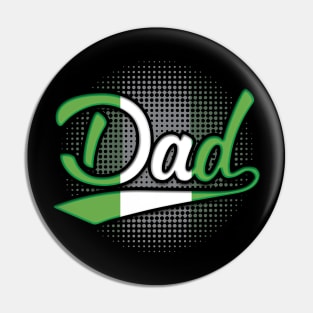 Nigerian Dad - Gift for Nigerian From Nigeria Pin