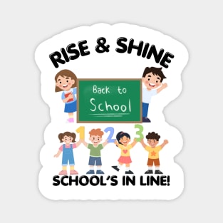 RISE & SHINE SCHOOL’S IN LINE CUTE FUNNY BACK TO SCHOOL Magnet