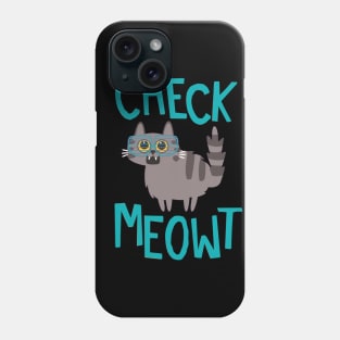 Check Meowt Cats Phone Case